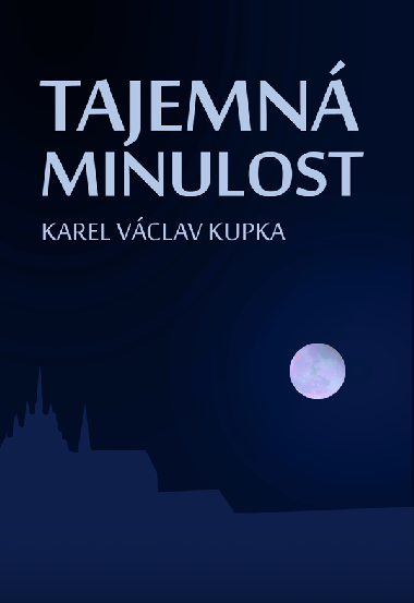 Tajemn minulost - Karel Vclav Kupka 