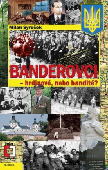 Banderovci - hrdinov nebo bandit? - Milan Syruek 