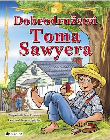 Dobrodružství Toma Sawyera - pro děti - Eislerová Jana 