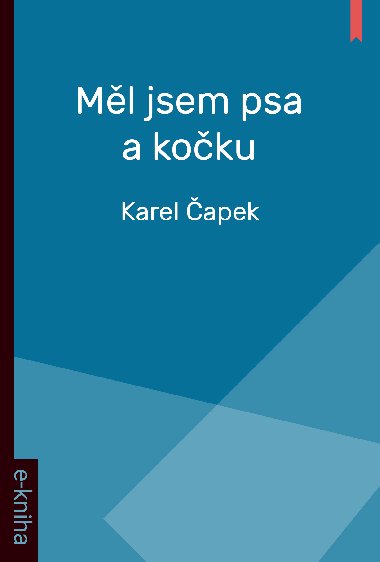 Ml jsem psa a koku - Karel apek 