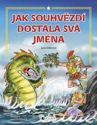 Jak souhvzd dostala sv jmna - pro dti - Eislerov Jana 