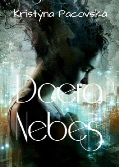 Dcera nebes - Kristna Pacovsk 