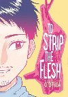 To Strip the Flesh - Toda Oto, Toda Oto