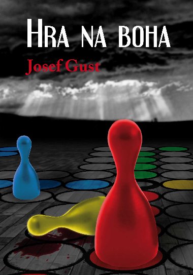 Hra na boha - Josef Gust 