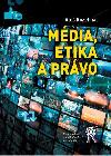 Média, etika a právo - Rozehnal Aleš