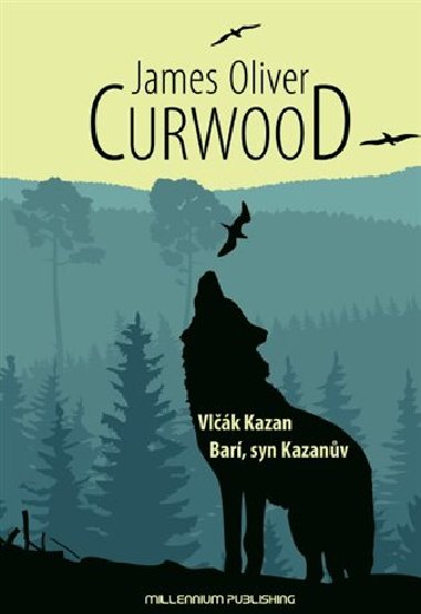 Vlčák Kazan/ Barí, syn Kazanův - James Oliver Curwood