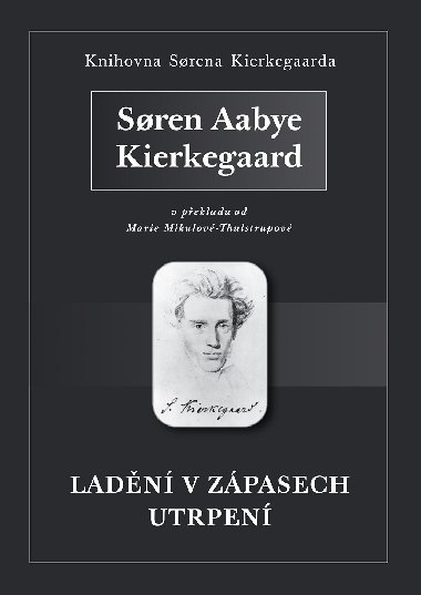 Ladn v zpasech utrpen - Soren Aabye Kierkegaard 