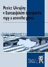 Pozice Ukrajiny v Euroasijskm transportu ropy a zemnho plynu - Ruban Andrey