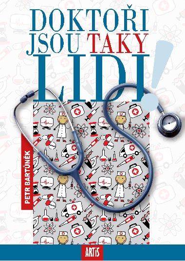 Doktoi jsou taky lidi! - MUDr. Petr Bartnk CSc. 