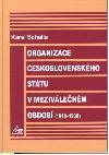 Organizace eskoslovenskho sttu v mezivlenm obdob - Schelle Karel