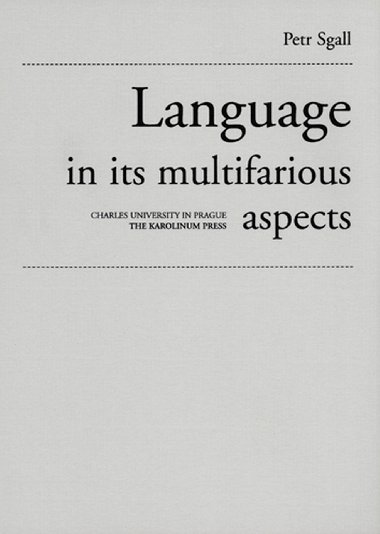 Language in its multifarious aspects - Petr Sgall 