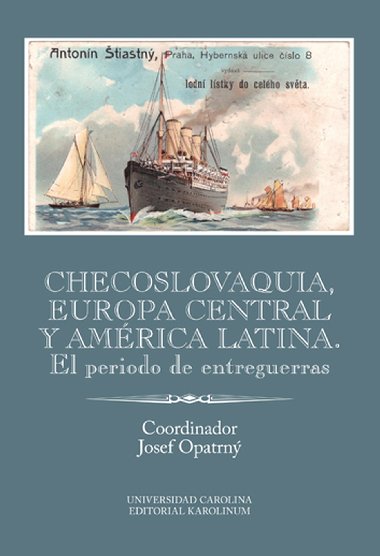 Checoslovaquia, Europa Central y Amrica Latina. El periodo de entreguerras - Josef Opatrn 