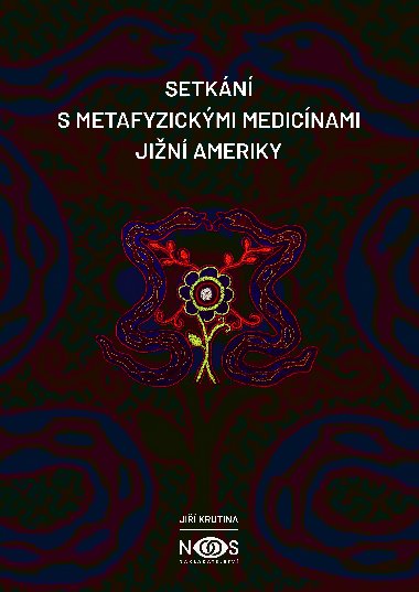 Setkn s metafyzickmi medicnami Jin Ameriky - Ji Krutina 