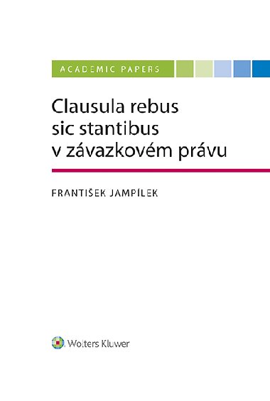 Clausula rebus sic stantibus v zvazkovm prvu - Frantiek Jamplek 