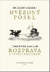 Hvzdn posel / Rozprava s Hvzdnm poslem - Johannes Kepler; Galileo Galilei