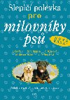 Slepi polvka pro milovnky ps - Jack Canfield