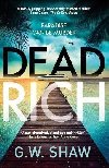 Dead Rich: Paradise Can Be Murder - Shaw G. W., Shaw G. W.