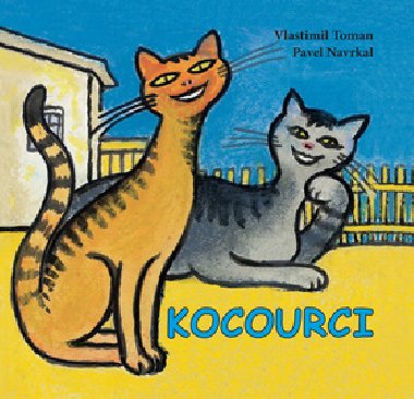 Kocourci - Pavel Navrkal; Vlastimil Toman