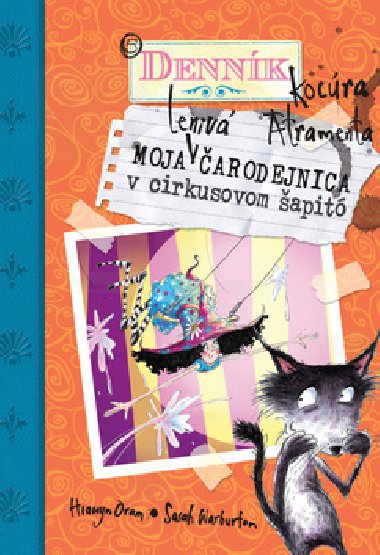 Moja leniv arodejnica v cirkusovom apit - Hiawyn Oram
