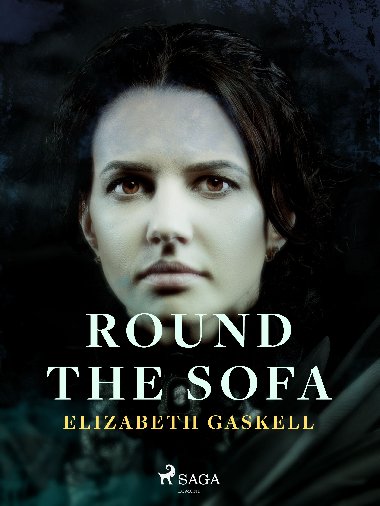 Round the Sofa - Elizabeth Gaskell 