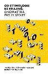 Od etymologie ke krajin - Jaroslav David; Tereza Klemensov; Michal Msteck