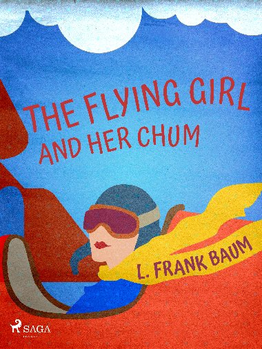 The Flying Girl And Her Chum - L. Frank Baum 