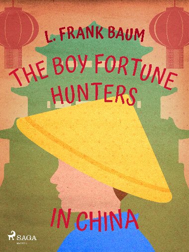The Boy Fortune Hunters in China - L. Frank Baum 