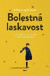 Bolestn laskavost - Jo Browning Wroeov
