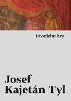 Divadeln hry - Josef Kajetn Tyl