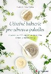 Uiten bakterie pro zdravou pokoku - Jak nm pomohou pre- a probiotika? - Paula Simpson