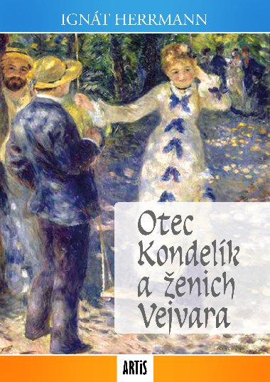 Otec Kondelk a enich Vejvara - Ignt Herrmann 