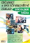 Sociologie / Mdia - Obansk a spoleenskovdn zklad - Tereza Konen; Jan Zvodn Pospil; Lucie Sra Zvodn