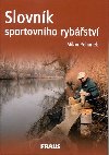 Slovnk sportovnho rybstv - Milan Pohunek