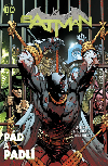Batman Pád a padlí - Tom King