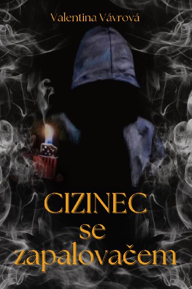 Cizinec se zapalovaem - Valentina Vvrov 