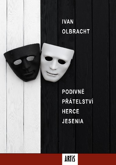 Podivn ptelstv herce Jesenia - Ivan Olbracht 