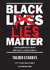 Black Lies Matter - Proč jsou lži důležité pro Odvětví rasových stížností - Taleeb Starkes