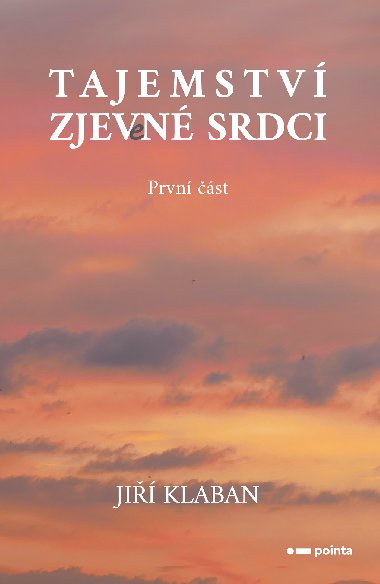 Tajemství zjev(e)né srdci - 1. část - Jiří Klaban 