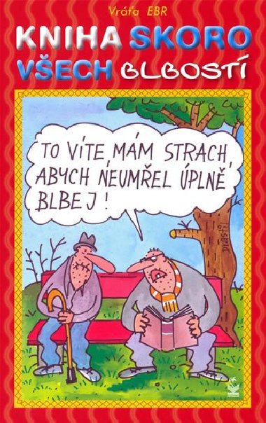 Kniha skoro vech blbost - Vra Ebr; Lubo Dratil