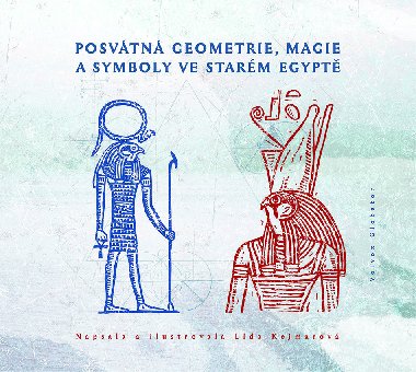 Posvtn geometrie, magie a symboly ve starm Egypt - Lda Kejmarov 
