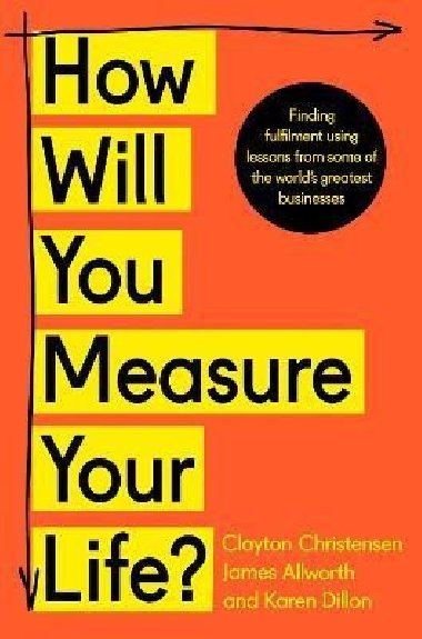 How Will You Measure Your Life? - Christensen Clayton
