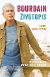 Bourdain: ivotopis - Ve vzpomnkch jeho rodiny, ptel a koleg - Laurie Woolever