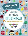 Moje prvn kniha o pti smyslech se spoustou asnch samolepek (Montessori: Svt spch) - Chiara Piroddiov
