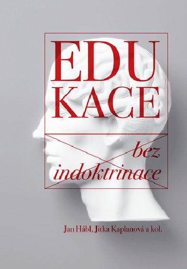 Edukace bez indoktrinace - Jan Hbl; Jitka Kaplanov