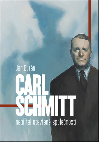 Carl Schmitt: neptel oteven spolenosti - Jan Bur