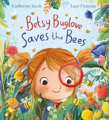Betsy Buglove Saves the Bees (PB) - Jacobov Catherine
