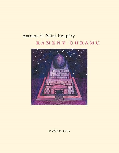 Kameny chrámu - Antoine de Saint-Exupéry