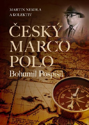 Český Marco Polo Bohumil Pospíšil - Nekola Martin