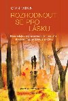 Rozhodnout se pro lsku - Nedovolujme svm nevdomm reakcm, aby niily n nejdleitj vztah - Stan Tatkin