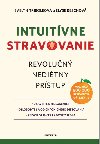 Intuitvne stravovanie - Evelyn Triboleov; Elyse Reschov